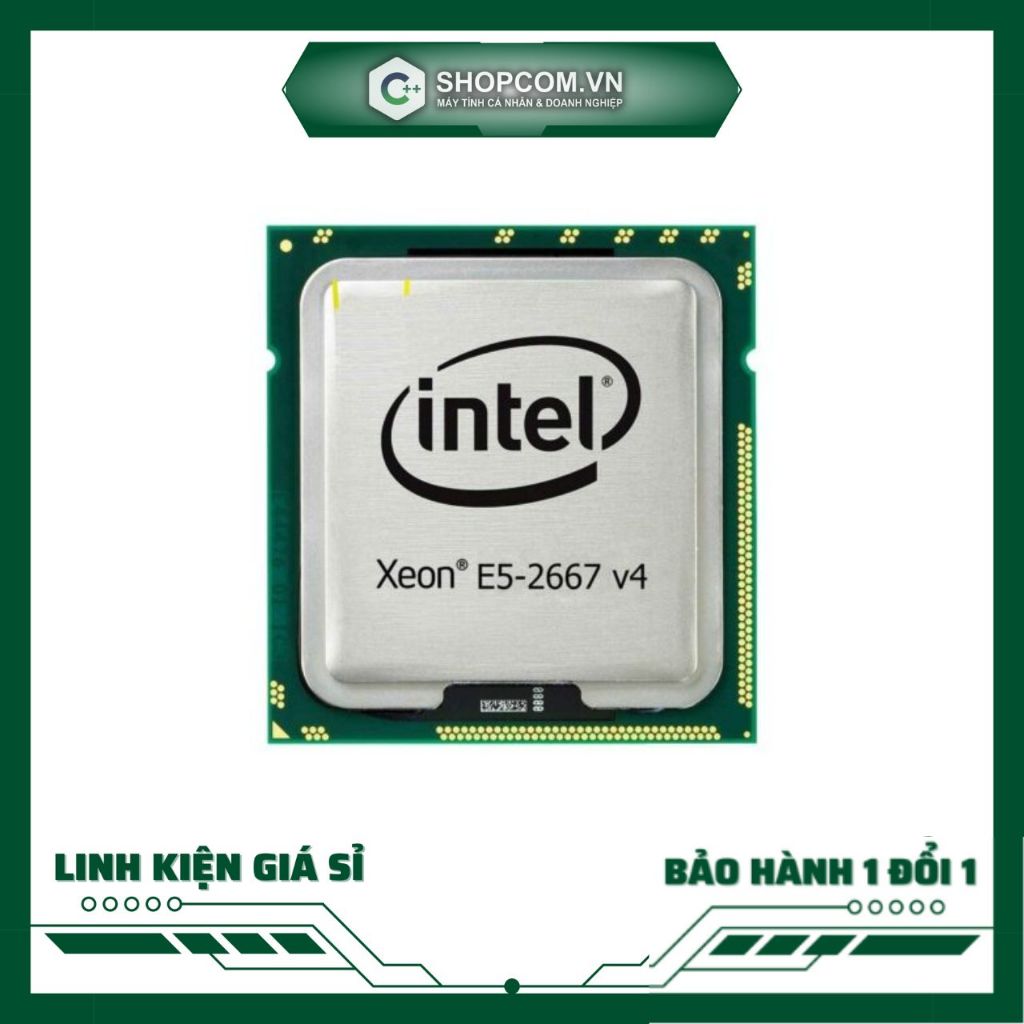 [BH 12 THÁNG 1 ĐỔI 1] Intel Xeon E5 2667 v4 8 Core 16 Threads 3.20ghz ...