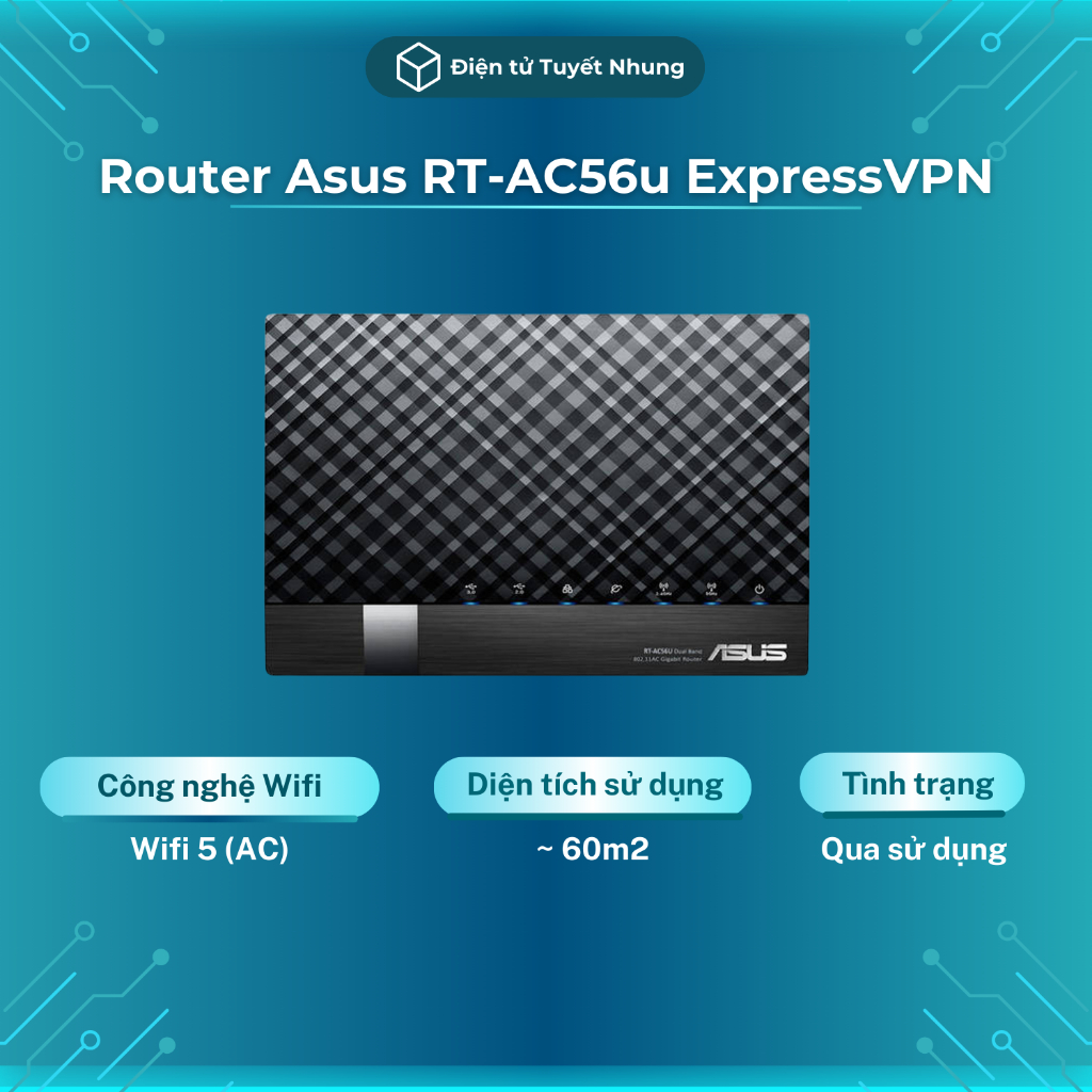 Router Asus RT-AC56u 2 Band, Chạy Express VPN, Chuẩn AC1200, Qua Sử ...