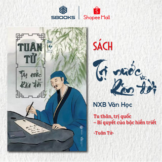 Sách - Tuân Tử - Trị Nước Và Răn Đời - SBOOKS