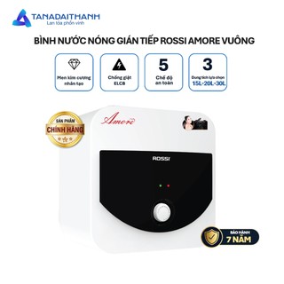 [GIAO LẮP TOÀN QUỐC] Bình nóng lạnh gián tiếp Rossi Amore Vuông (15/20/30 Lít) - Chính hãng, Bảo Hành 7 năm