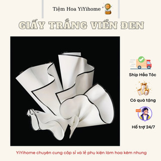 Giấy Gói Hoa Trắng Viền Đen Cao Cấp Phụ Kiện Làm Hoa DIY Handmade YiYihome
