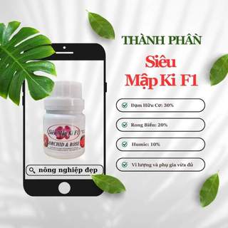 Siêu Mập Ki F1 Chai 50ml - Phân Bón Hữu Cơ Làm Mập Thân Mập Rễ Cho Hoa Lan, Hoa Hồng