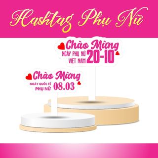 Hashtag Phụ Nữ Ngày 8.3 _ 20.10. Hashtag chụp ảnh.