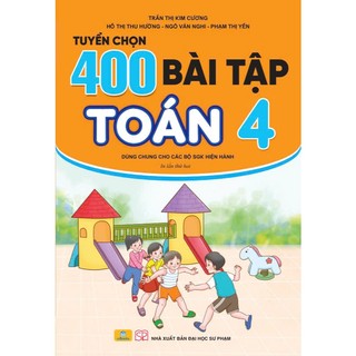 Sách - Tuyển Chọn 400 Bài Tập Toán 4 - Biên soạn theo chương trình GDPT mới - ndbooks