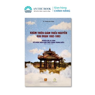 Sách - Khâm Thiên Giám Triều Nguyễn Giai Đoạn 1802-1883 - Trường Phương Books - Nhà Sách An Thư