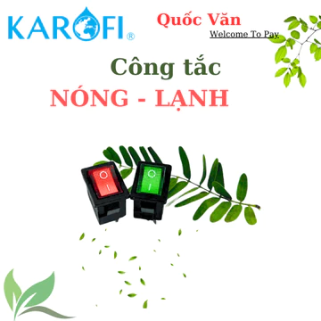 Công tắc Nóng - Lạnh Máy Lọc Nước Nóng Lạnh Karofi - 4 chân có đèn
