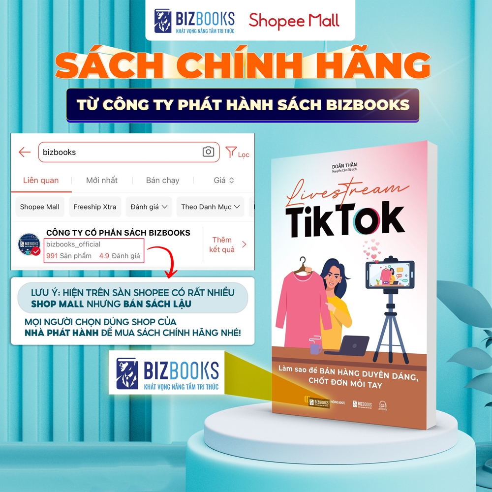 Sách Livestream TikTok: Bán Hàng Duyên Dáng, Chốt Đơn Mỏi Tay – Bí Quyết Hốt Bạc Triệu Views | Bizbooks