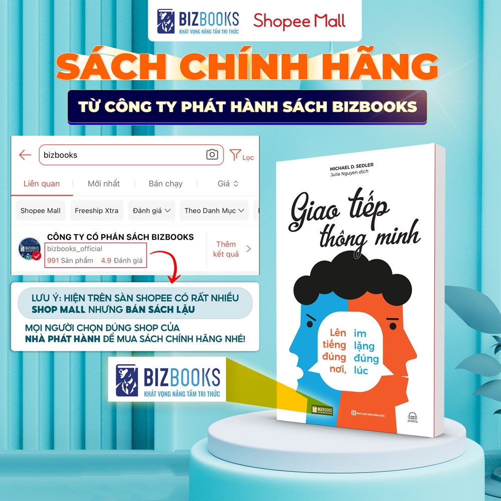 Sách Giao Tiếp Thông Minh - Lên Tiếng Đúng Nơi, Im Lặng Đúng Lúc - Phát Triển Bản Thân Bizbooks