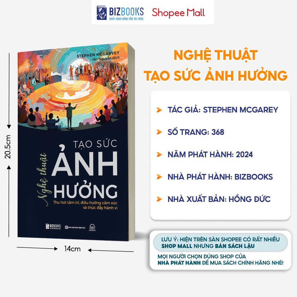 Sách Nghệ Thuật Tạo Sức Ảnh Hưởng - Thu Hút Tâm Trí, Điều Hướng Cảm Xúc Và Thúc Đẩy Hành Vi