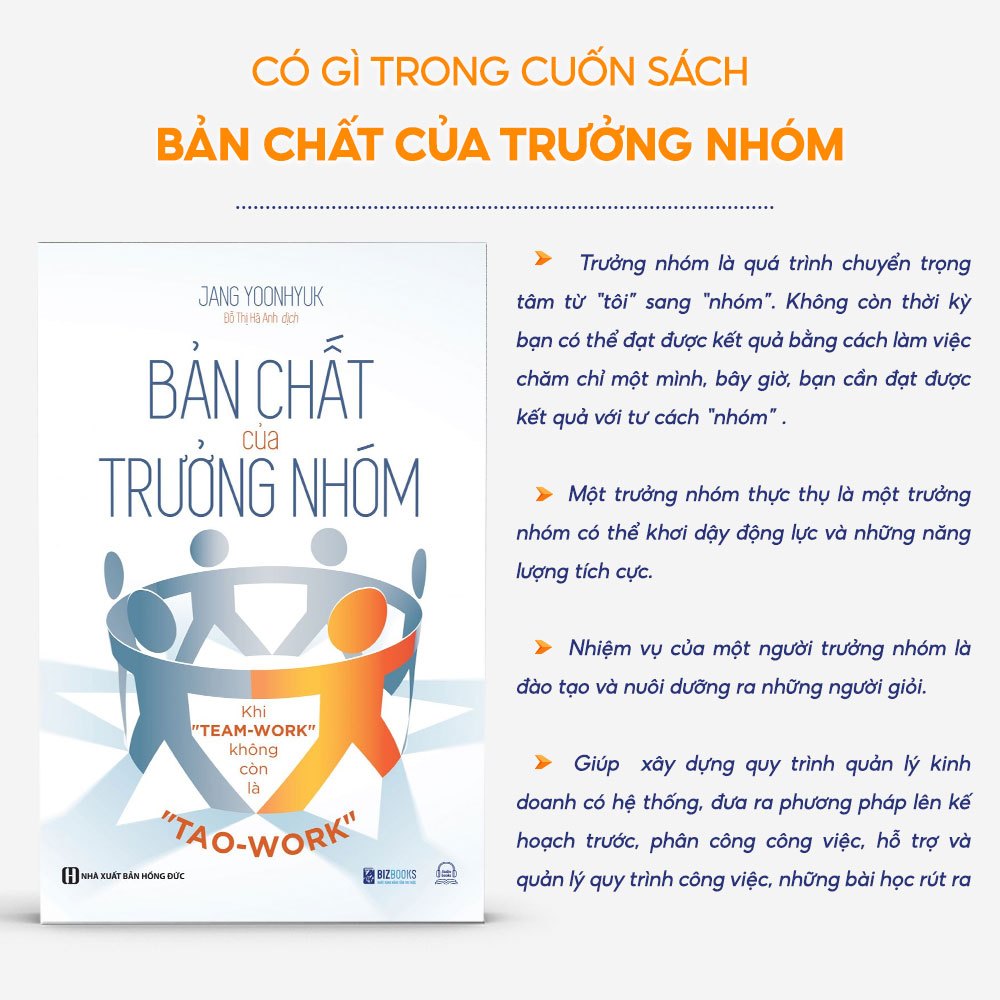 Sách Bản Chất Của Trưởng Nhóm - Khi "Team-Work" Không Còn Là "Tao-Work" - Tạo Ra Giá Trị Cho Đội Nhóm Của Bạn - Bizbooks