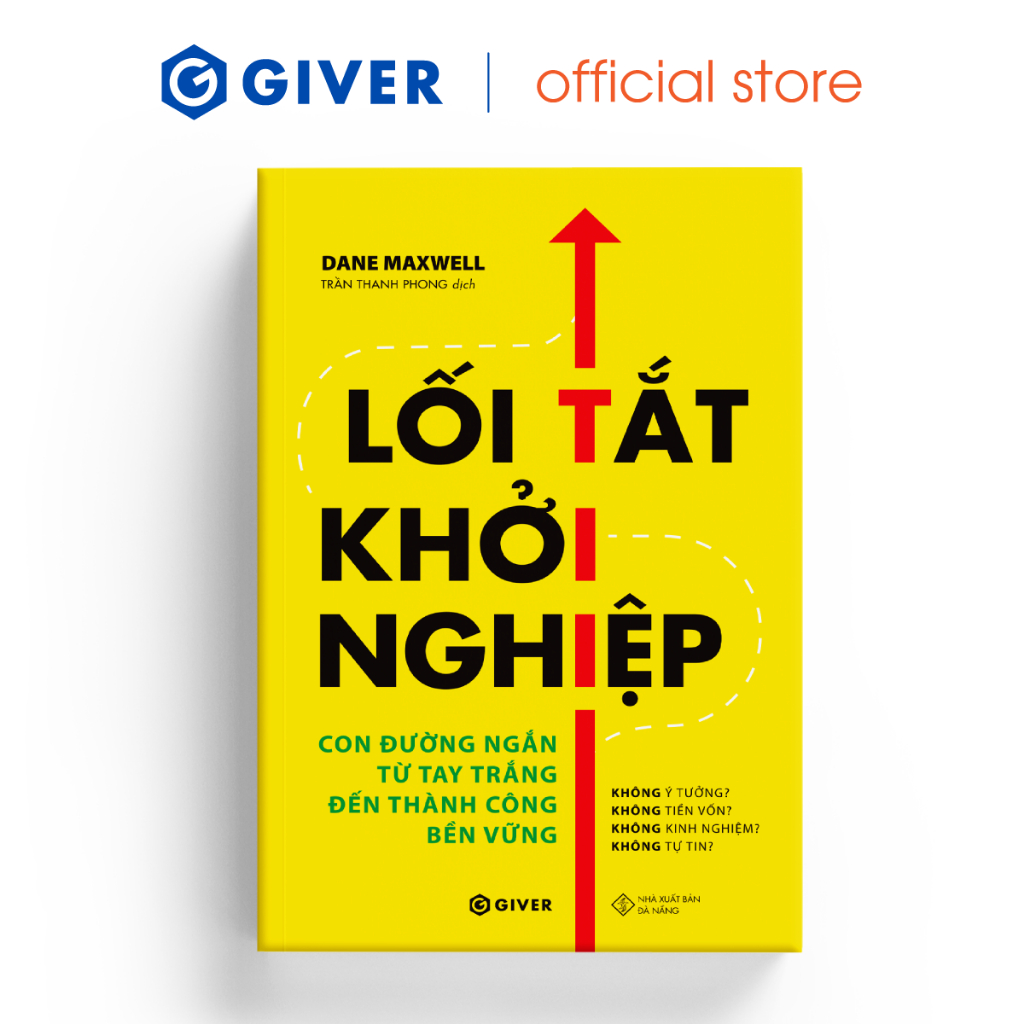 Sách - Lối Tắt Khởi Nghiệp - Con Đường Ngắn Từ Tay Trắng Đến Thành Công Bền Vững