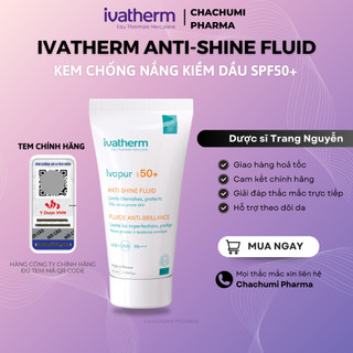 Kem chống nắng kiềm dầu Ivatherm IVAPUR Anti-Shine Fluid SPF50+ 50ml