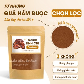 Bột nấm linh chi 100g, nguyên chất, hỗ trợ phòng ngừa ung thư, tốt cho tim mạch, tăng sức đề kháng