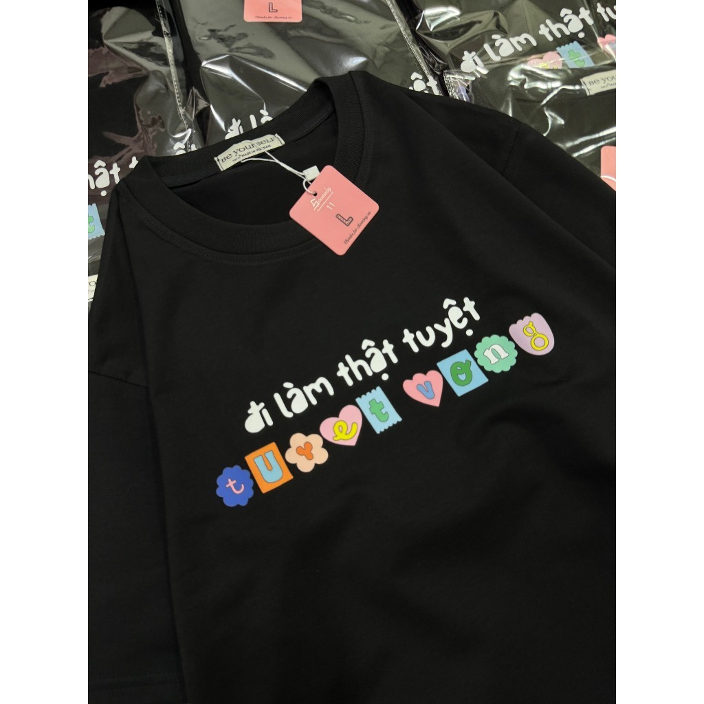 Áo phông nam nữ in chữ đi làm thật tuyệt vọng slogan hài hước áo thun unisex hot trend thời trang chất cotton mềm ta515