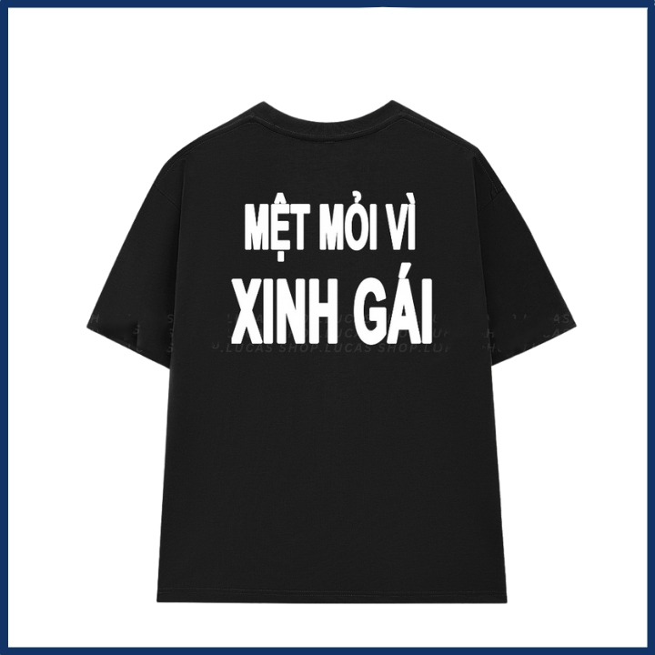 Áo phông unisex in chữ mệt mỏi vì xinh gái slogan hài hước áo thun nam nữ chất liệu cotton mềm mại co dãn ta534