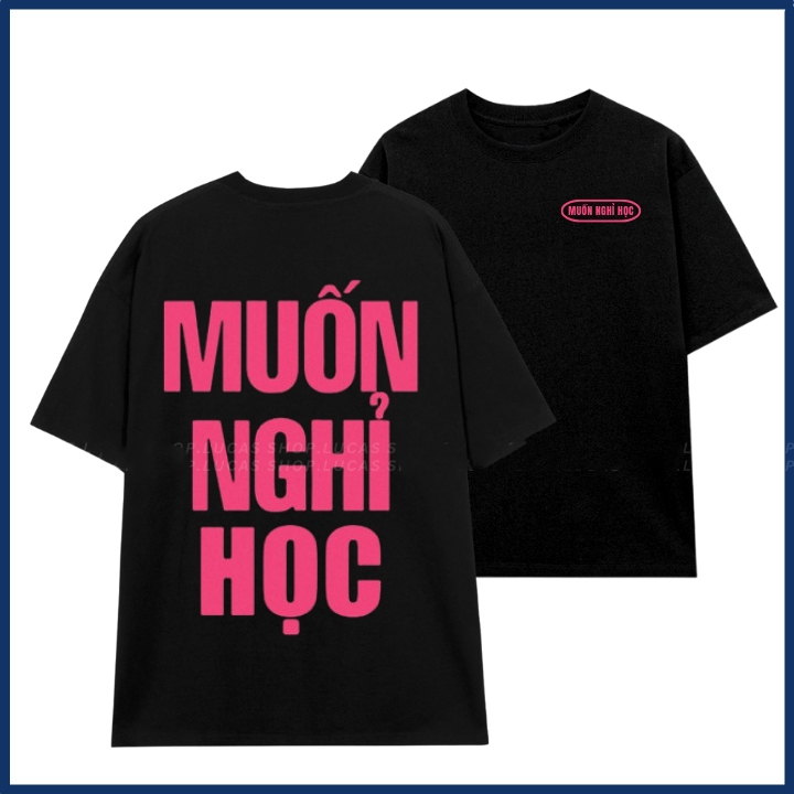 Áo phông unisex in chữ muốn nghỉ học slogan hài hước áo thun nam nữ chất liệu cotton mềm mại co dãn ta532