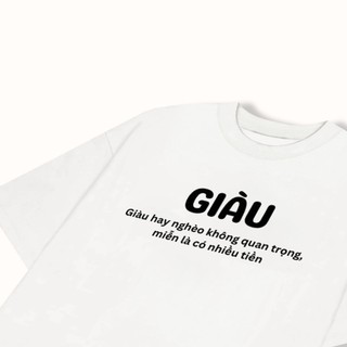 Áo phông unisex in chữ giàu nghèo chế hài hước áo thun nam nữ chất liệu 100% cotton mềm mại co dãn ta539