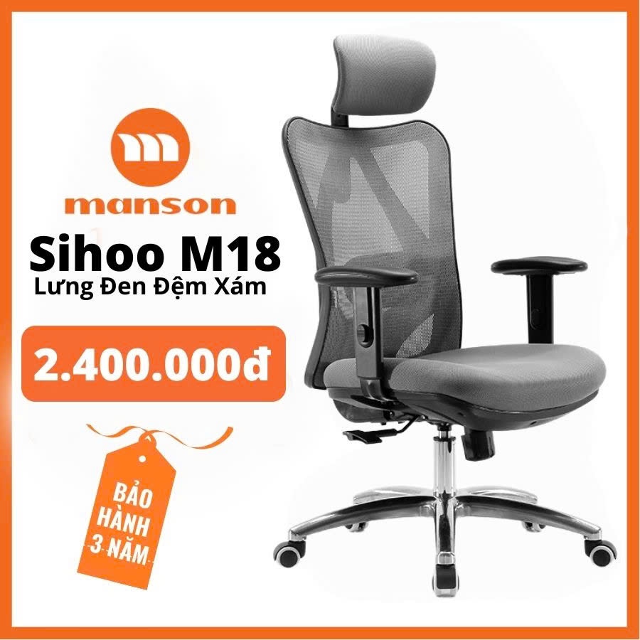 [Hoả Tốc 30 Phút Nhận Hàng] Ghế Sihoo M18 Đen, Xám Manson E3 Lite bản thường và gác chân - Thiết Kế Công Thái Học