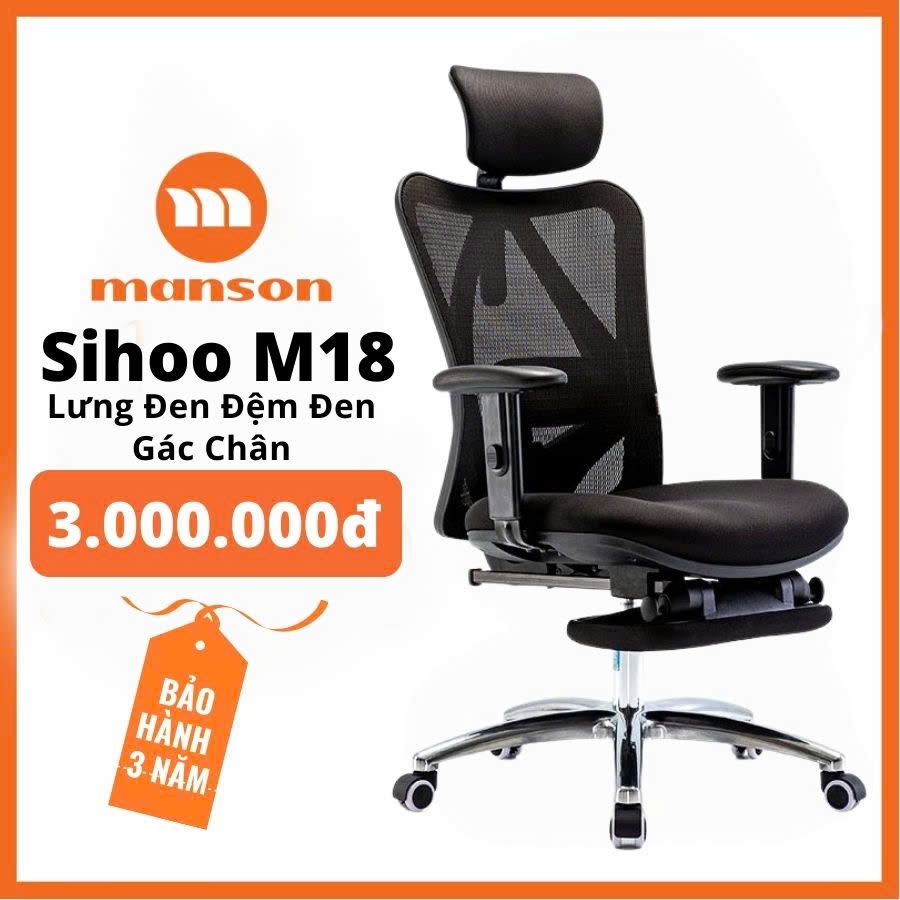 [Hoả Tốc 30 Phút Nhận Hàng] Ghế Sihoo M18 Đen, Xám Manson E3 Lite bản thường và gác chân - Thiết Kế Công Thái Học
