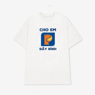 Áo phông unisex in chữ cho em đầy bình slogan hài hước áo thun cặp đôi nam nữ chất liệu cotton mềm mại co dãn ta537