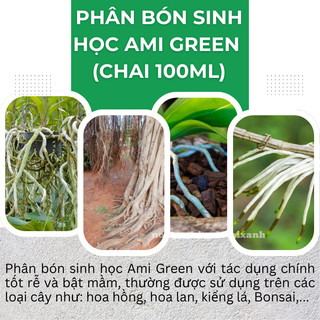 Phân Bón Sinh Học Ami Green  Tốt Rễ - Bật Mầm - Xanh Lá (100ml)