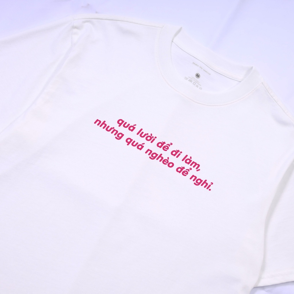 Áo thun unisex slogan hài hước quá lười để đi làm,áo phông nam nữ tay ngắn cổ tròn chất liệu cotton mềm mại co dãn ta574