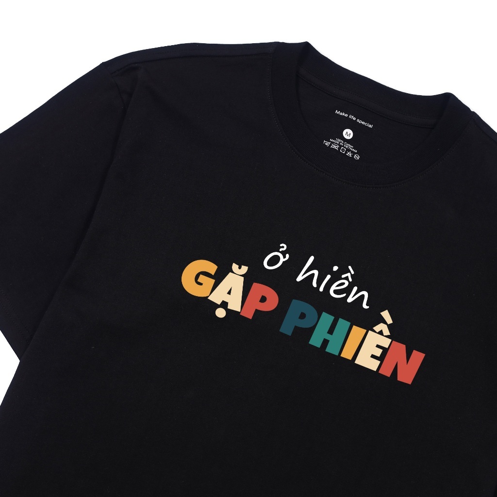 Áo thun unisex Ở HIỀN GẶP PHIỀN câu nói hài hước vui nhộn công sở áo tay ngắn cổ tròn chất cotton mềm mại co dãn ta580