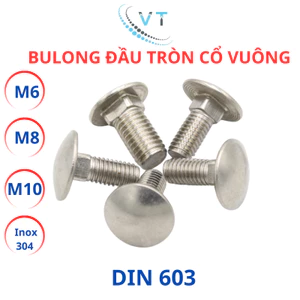 Bulong đầu tròn cổ vuông Inox 304 M6 - M8 - M10