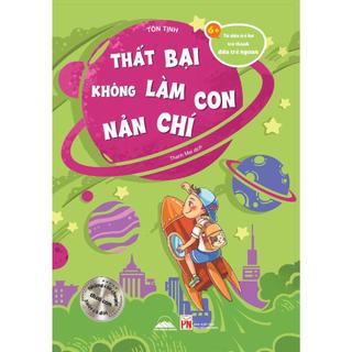 Sách - Từ Đứa Trẻ Hư Trở Thành Đứa Trẻ Ngoan - Thất Bại Không Làm Con Nản Chí - Tiên Phong Books