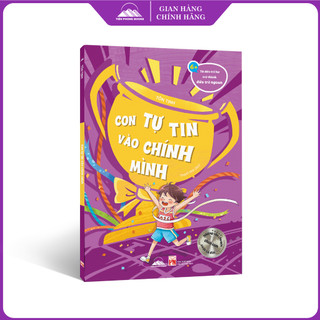 Sách - Từ Đứa Trẻ Hư Trở Thành Đứa Trẻ Ngoan - Con Tự Tin Vào Chính Mình - Tiên Phong Books