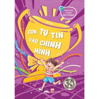 Sách - Từ Đứa Trẻ Hư Trở Thành Đứa Trẻ Ngoan - Con Tự Tin Vào Chính Mình - Tiên Phong Books