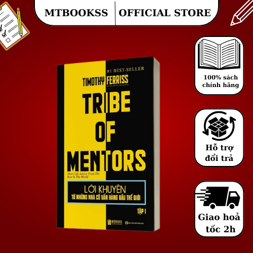 Sách - Lời Khuyên Từ Những Nhà Cố Vấn Hàng Đầu Thế Giới – Tribe Of Mentors (Tập 1)