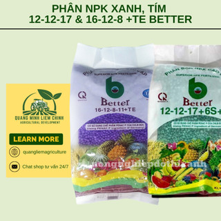 Phân bón NPK Better Xanh (12-12-17-6S+TE) và NPK Tím (16-12-8 11+TE)  (1KG), dùng cho mọi giai đoạn
