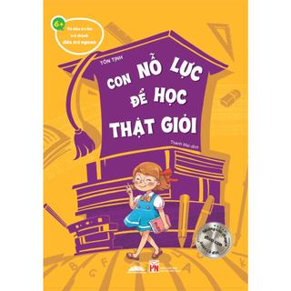 Sách - Từ Đứa Trẻ Hư Trở Thành Đứa Trẻ Ngoan - Con Nỗ Lực Để Học Thật Giỏi - Tiên Phong Books