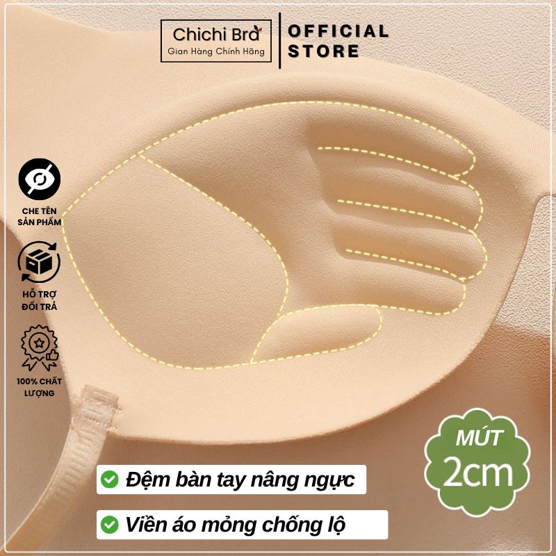 Áo Ngực Su Không Gọng Chichi Bra Mút Sốp Bàn Tay 3Cm Siêu Nâng Ngực Không Lộ Viền - 698