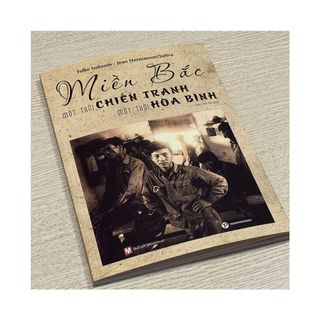 Sách - Miền Bắc - Một Thời Chiến Tranh Một Thời Hòa Bình - Trường Phương Books - Nhà Sách An Thư