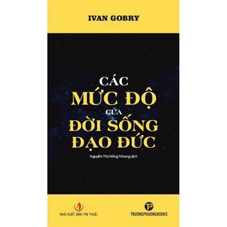 Sách - Các Mức Độ Của Đời Sống Đạo Đức - Trường Phương Books - Nhà Sách An Thư