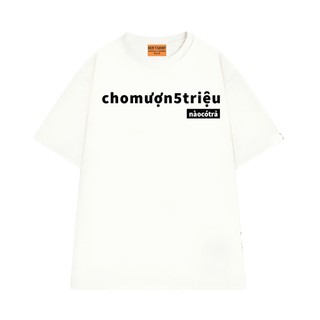 Áo Thun Local Brand NGỐ TEE CHO MƯỢN 5 TRIỆU - NÀO CÓ TRẢ Chất Vải Cotton 75 Mềm Mìn Thoáng Mát