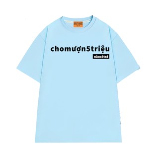 Áo Thun Local Brand NGỐ TEE CHO MƯỢN 5 TRIỆU - NÀO CÓ TRẢ Chất Vải Cotton 75 Mềm Mìn Thoáng Mát