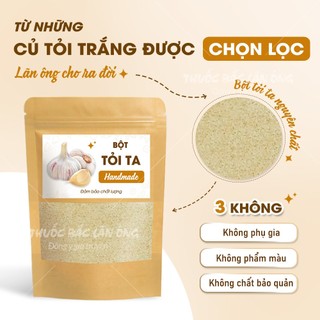 Bột tỏi ta nguyên chất 100g (Garlic powder, khử mùi tanh, ướp thịt cá thơm ngon)