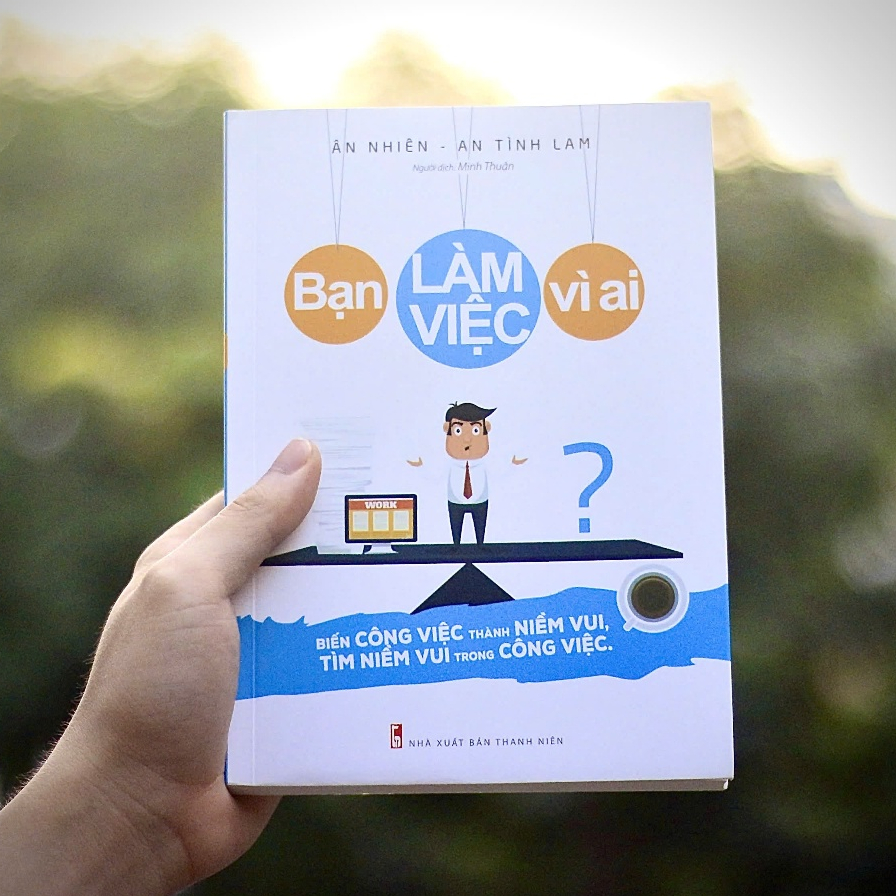 Ảnh Sách: Bạn Làm Việc Vì Ai - Bìa Cứng 2