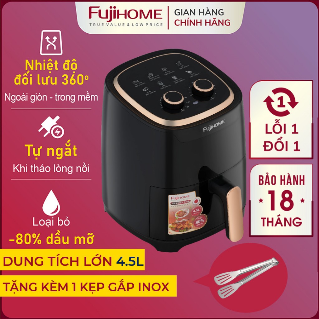 Nồi chiên không dầu 4,5 lít Fujihome A4EB, công suất 1400W đa chức năng, lòng nồi phủ chống dính, BH toàn quốc 18 tháng
