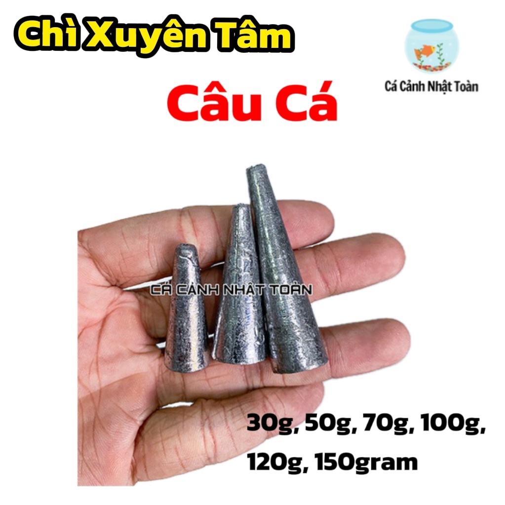 CHÌ XUYÊN TÂM CÂU CÁ 30G, 50G, 70G, 100G, 120G, 150G
