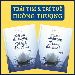 Sách 2 tập TRÁI TIM ĐẠI THƯỢNG, TRÍ TUỆ ĐẠI MINH (sách hay về quy luật trái tim, trí tuệ và cuộc sống)