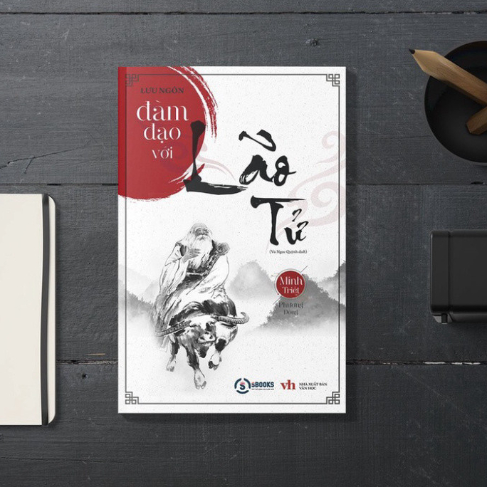 Đàm Đạo Với Lão Tử - Bộ Sách Minh Triết Phương Đông - Lưu Ngôn