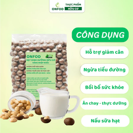 Hạt macca úc ONFOD hạt mắc ca nứt vỏ dinh dưỡng nấu sữa hạt làm ngũ cốc cho mẹ bầu, giảm cân 100g 400g
