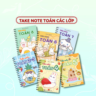 Sổ Take notes Các Lớp Toán, Ngữ Văn, Tiếng Anh, Khoa Học Tự Nhiên 2024 - NXB Hà Nội