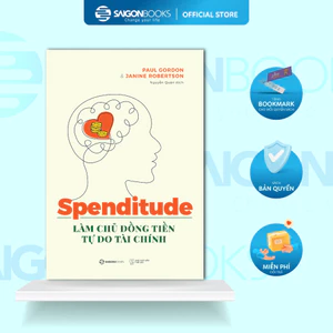 SÁCH: Spenditude: Làm chủ đồng tiền, tự do tài chính - Tác giả Janine Robertson , Paul Gordon