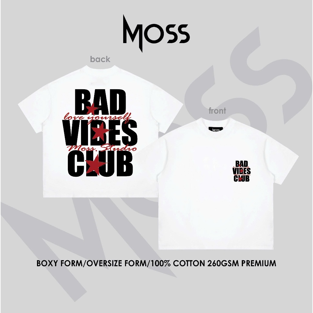 Áo Thun localbrand - “ BAD VIBES CLUB ” l Form Boxy Fit/ Oversize - Cotton 100% 260GSM premium MOSS.STU