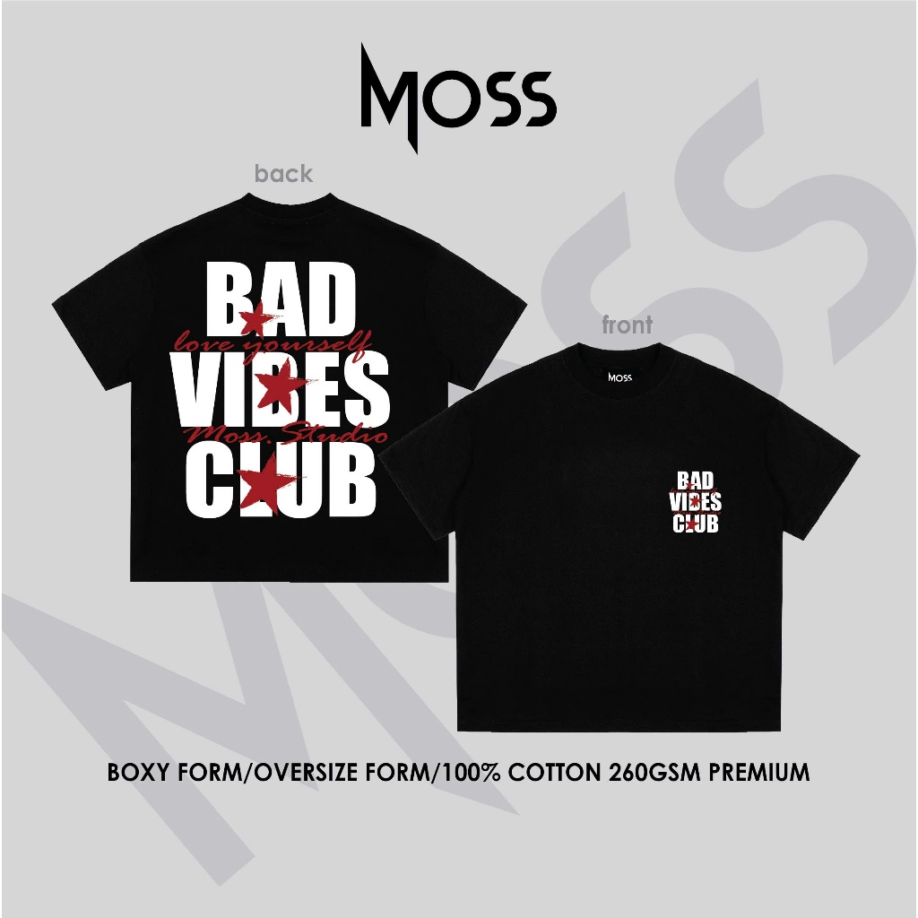 Áo Thun localbrand - “ BAD VIBES CLUB ” l Form Boxy Fit/ Oversize - Cotton 100% 260GSM premium MOSS.STU